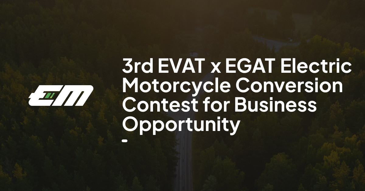 3rd EVAT x EGAT Electric Motorcycle Conversion Contest for Business ...