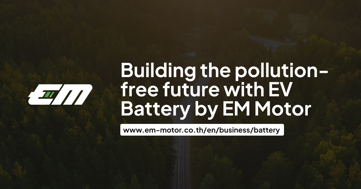 Building the pollution-free future with EV Battery by EM Motor